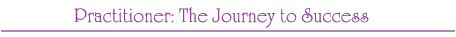 Practitioner: The Journey to Success